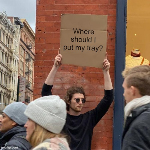 guy_holding_cardboard_sign_meme_restaurant_tray